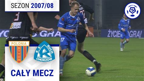 Polonia Bytom Ruch Chorz W Ca Y Mecz Ekstraklasa