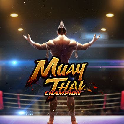 Muay Thai Champion ทดลองเลนสลอต คาย PG Slot LAVA SLOT