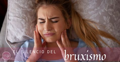 El silencio del bruxismo Amora Clínica Dental