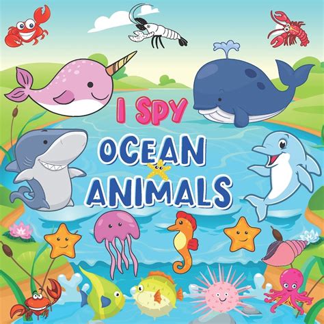 I Spy Ocean Animals Book For Kids Ages 2 5 A Fun Alphabet Learning