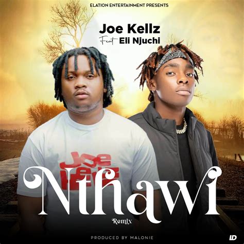 Joe Kellz Ft Eli Njuchi Nthawi Remix Zambian Music Blog