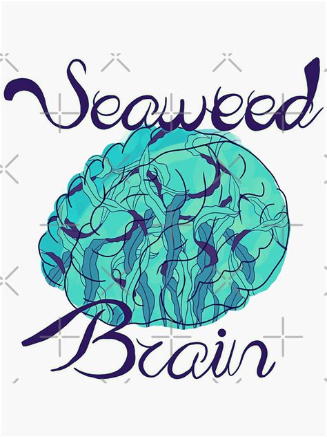 Seaweed Brain Sticker For Sale By Mikaylart Redbubble