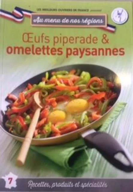 Au Menu De Nos R Gions N Oeufs Piperades Et Omelettes Paysannes