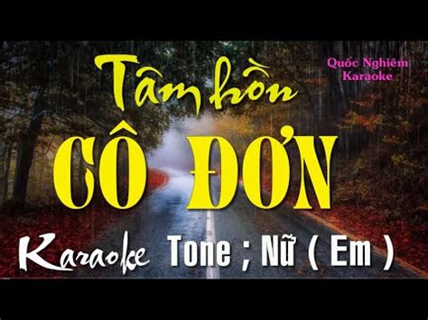 Karaoke TÂM HỒN CÔ ĐƠN Tone Nữ Em st Anh Bằng YouTube