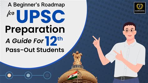 A Beginner S Roadmap For UPSC Preparation A Guide For 12th Pass Out