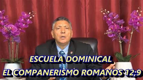 EL COMPANERISMO ROMANOS 12 9 YouTube