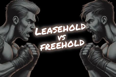 Understanding The Differences Freehold Vs Leasehold Condos In