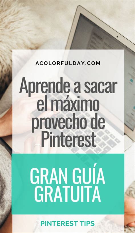 Nuestra Gran Gu A Sobre C Mo Usar Pinterest En Como Usar