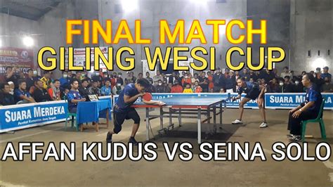 FINAL HEBOH Arfan Seina RF Solo Vs Affan Sukun Kudus Giling Wesi Cup