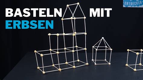 Bauen Mit Erbsen Und Zahnstochern Platonische K Rper Und Mehr Youtube