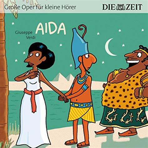 Aida ZEIT Edition Große Oper für kleine Hörer Hörbuch Download