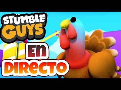 DIRECTO JUGANDO STUMBLE GUYS 0 43 OFICIAL EN VIVO Y MAS Stumbleguys