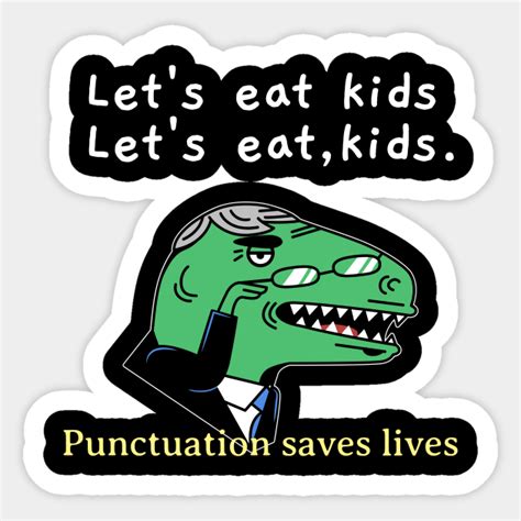 Punctuation Saves Lives Funny Ts Humor Sticker Teepublic