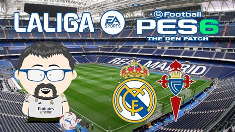 PES 6 The Den Patch 2024 Copa Del Rey Ronda 2 Real Madrid Celta