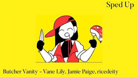 Butcher Vanity Sped Up Vane Lily Jamie Paige Ricedeity Youtube