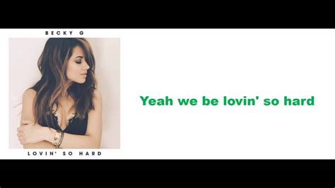 Becky G Lovin So Hard Lyrics Youtube