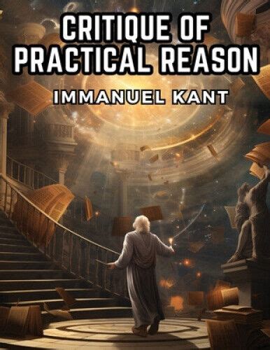 Critique Of Practical Reason By Immanuel Kant 9781835912539 EBay