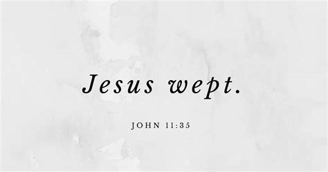 The Powerful Meaning Behind Jesus Wept Kcbi