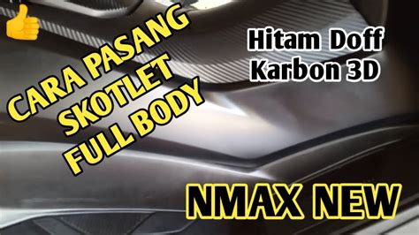 CARA PASANG SKOTLET FULL BODY MOTOR YAMAHA NMAX 2021 HITAM DOFF KARBON