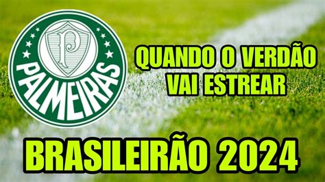 QUE DIA O PALMEIRAS JOGA PELO BRASILEIRÃO 2024 QUANDO O PALMEIRAS JOGA