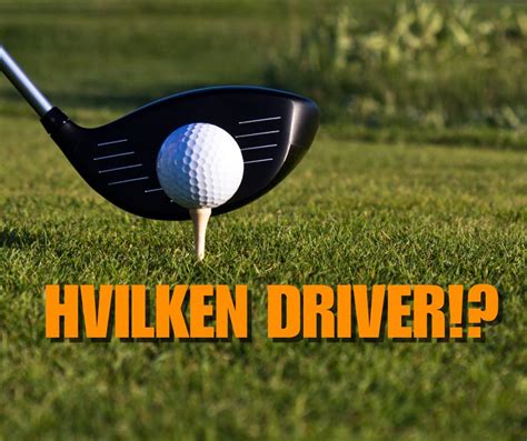 Hvilken driver skal jeg vælge Clubfitting dk