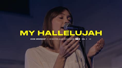 My Hallelujah Live Zion Worship Youtube