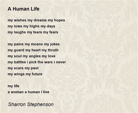 A Human Life A Human Life Poem By Sharron Stephenson