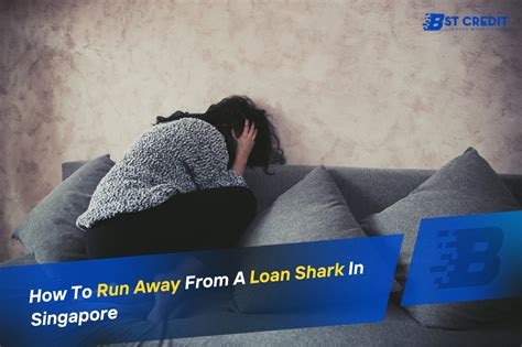 How To Run Away From Loan Shark In Singapore