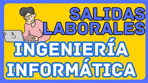 Salidas Laborales De Ingenier A Inform Tica Empleo Trabajo Youtube