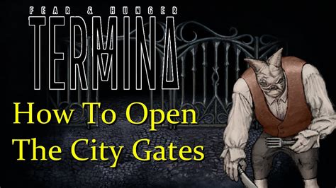 How To Open The City Gates Fear And Hunger 2 Termina YouTube