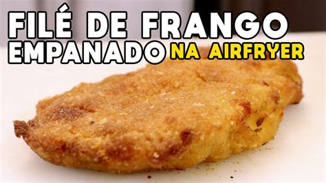 Filé de Frango Empanado Farinha de Trigo na Airfryer Receitas Paleo