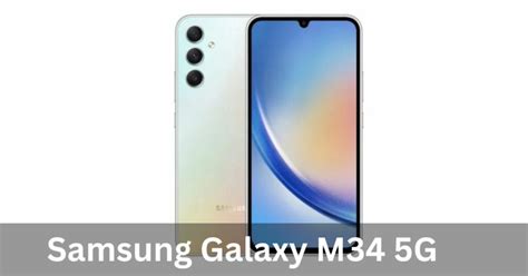 Samsung Galaxy M34 5G A Mid Range Marvel With Impressive Features