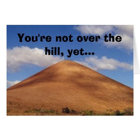 You Re Not Over The Hill Yet Greeting Card Zazzle