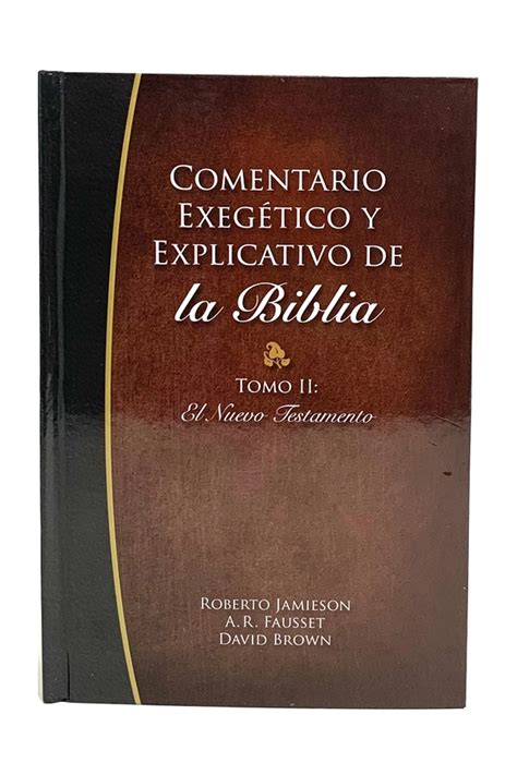 Comentario Exeg Tico Y Explicativo De La Biblia Tomo Ii El Nuevo