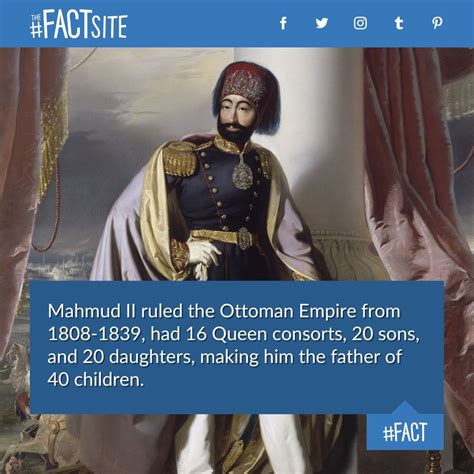 The Fact Site - Mahmud II ruled the Ottoman Empire from 1808-1839,...