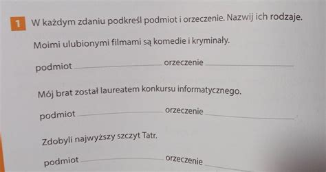 Części zdania i związki wyrazowe W każdym zdaniu podkreśl podmiot i