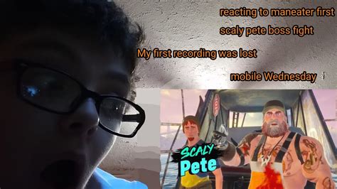 Reacting To Maneater First Scaly Pete Fight My First Recording Was Lost