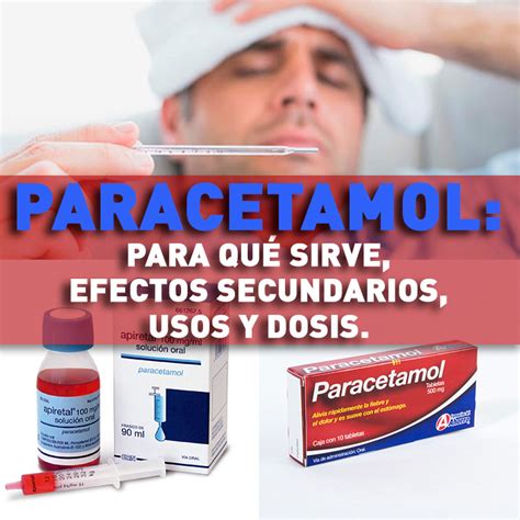 Paracetamol Para Qué Sirve Efectos Secundarios Usos Y Dosis La Guía