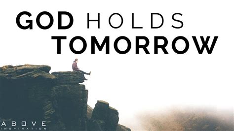 GOD HOLDS TOMORROW Enjoy Today Dont Worry Inspirational