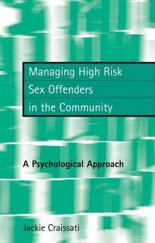 Managing High Risk Sex Offenders In The Community A Psychological