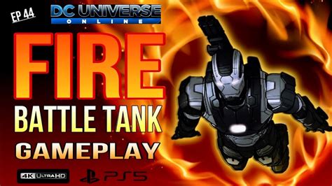 Dcuo Fire Battle Tank Gameplay Youtube