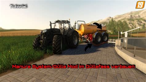 LS 19 Tutorial Manure System Gülle Mod ins Güllefass einbauen Modding