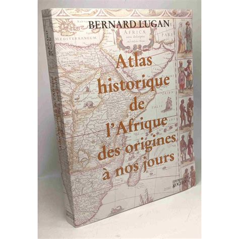 Atlas historique de l Afrique des origines à nos jours