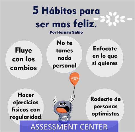 5 Hábitos Para Ser Más Feliz ‪‎tipslaborales‬ ‪‎assessmentcenter‬ Hernan Sabio Frases De