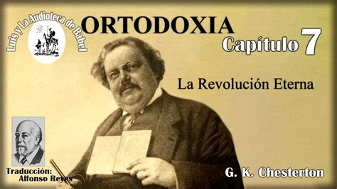 Ortodoxia Cap Tulo Vii La Revoluci N Eterna G K Chesterton