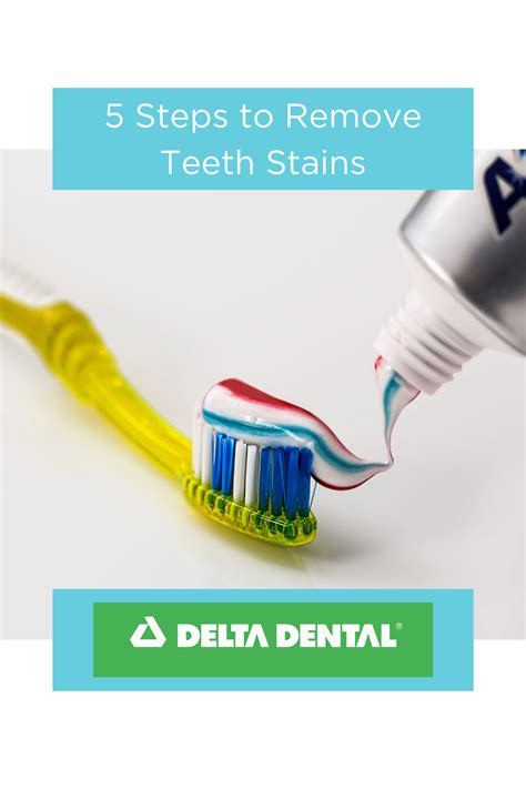 5 Steps To Remove Tough Stains On Teeth Delta Dental Of Arizona Blog