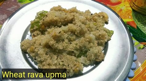 Godhuma Rava Upma Wheat Rava Upma Healthy Quick Breakfast Recipe