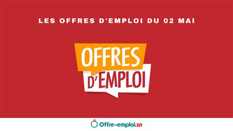 Les Offres D Emploi Du Mardi Mai Offre Emploi Sn