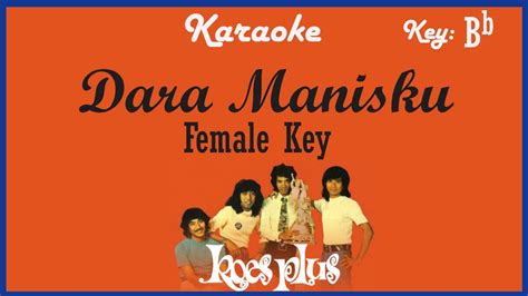 Dara Manisku Karaoke Koes Plus Nada Wanita Cewek Female Key Bb