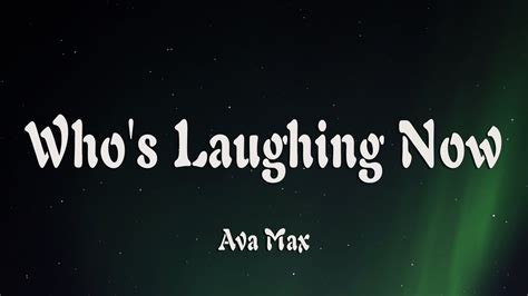 Ava Max Who S Laughing Now Lyrics Youtube